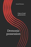 Demonic possession: Case of real possessions 1720053502 Book Cover
