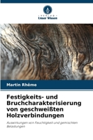 Festigkeits- und Bruchcharakterisierung von geschweißten Holzverbindungen 6209048099 Book Cover