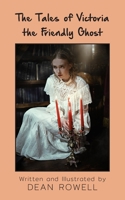 The Tales of Victoria the Friendly Ghost 1835630901 Book Cover