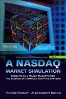 Nasdaq Market Simulation: Insights on a Major Market from the Science of Complex Adaptive Systems (Complex Systems and Interdisciplinary Science) (Complex Systems and Interdisciplinary Science) 9812700013 Book Cover