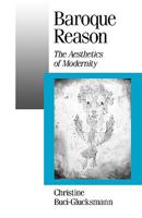 Baroque Reason: The Aesthetics of Modernity (Published in association with Theory, Culture & Society) 0803989768 Book Cover