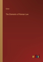 The Elements of Roman Law 3385246407 Book Cover