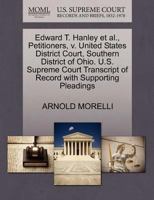 Edward T. Hanley et al., Petitioners, v. United States District Court, Southern District of Ohio. U.S. Supreme Court Transcript of Record with Supporting Pleadings 1270709429 Book Cover