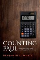 Counting Paul: Scientificity, Fuzzy Math, and Ideology in Pauline Studies 0197802249 Book Cover
