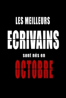 Les Meilleurs Ecrivains sont nés en Octobre carnet de notes: Carnet de note pour les Ecrivains nés en Octobre cadeaux pour un ami, une amie, un ... de la famille né en Octobre B083XX5HY9 Book Cover