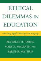 Ethical Dilemmas in Education: Standing Up for Honesty and Integrity 1578867835 Book Cover
