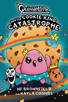 Quinnelope and the Cookie King Catastrophe Vol. 1 1637152345 Book Cover
