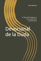 Devocional de la Duda: 21 días para fortalecer tu fe en medio de la incertidumbre (Spanish Edition) B0FMDLXKJG Book Cover