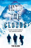 Into the Clouds: The Race to Climb the World's Most Dangerous Mountain 1338207369 Book Cover