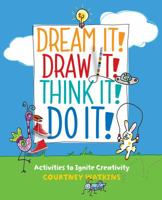 Spark It!: Dream It, Draw It, Think It, Write it, Igniting Creative Adventures 1449480349 Book Cover