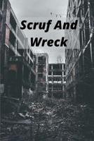 Scruf And Wreck B09CHGX2LL Book Cover