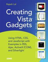 Create Killer Microsoft Windows Vista Sidebar Gadgets Using HTML, CSS, and AJAX 0672329689 Book Cover