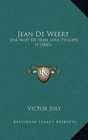 Jean De Weert: Une Nuit De Noël Sous Philippe Ii.... 1279462493 Book Cover