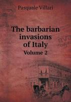 The Barbarian Invasions of Italy Volume 2 1348194324 Book Cover