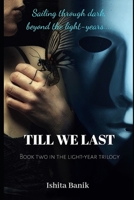 Till We Last: Sailing through dark, beyond the light-years B08CPLF851 Book Cover