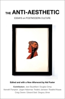 The Anti-Aesthetic: Essays on Postmodern Culture 0941920011 Book Cover