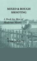 Mixed And Rough Shooting - A Book For Men Of Moderate Means 1444655159 Book Cover