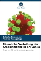 Räumliche Verteilung der Krebsinzidenz in Sri Lanka (German Edition) 6630258231 Book Cover