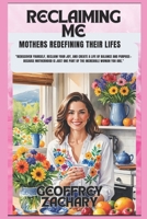 RECLAIMING ME: MOTHER'S REDEFINING THEIR LIFE'S B0DR9S7L3J Book Cover