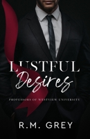 Lustful Desires: Professors of Westview University, Book 1 B0BNYXFSBJ Book Cover