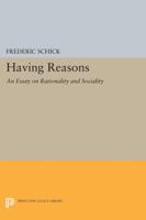 Having Reasons: An Essay on Rationality and Sociality 0691020299 Book Cover