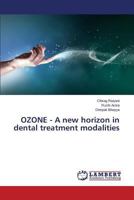 OZONE - A new horizon in dental treatment modalities 3659507504 Book Cover