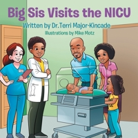 Big Sis Visits the NICU 1088014763 Book Cover