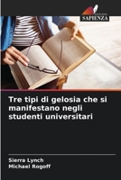Tre tipi di gelosia che si manifestano negli studenti universitari (Italian Edition) 6206411818 Book Cover