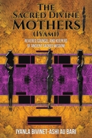 The Sacred Divine Mothers (Iyami) 1398445126 Book Cover