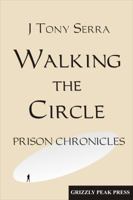 Walking the Circles: Prison Chronicles 0983926417 Book Cover