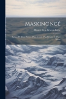 Maskinongé: Lettres de deux Prêtres, d'un Avocat, d'un Notaire et d'une Nonne 1022136429 Book Cover