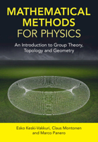 Mathematical Methods for Physics: An Introduction to Group Theory, Topology and Geometry 1107191130 Book Cover