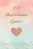 100 Inspirational Quotes: A list of motivational quotes that you need to keep you going B0BJY9J6RJ Book Cover