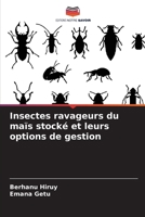 Insectes ravageurs du maïs stocké et leurs options de gestion (French Edition) 6208015855 Book Cover