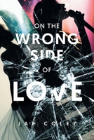 On the Wrong Side of Love 1737265435 Book Cover