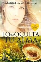 Lo Que Oculta Tu Alma 1542544327 Book Cover