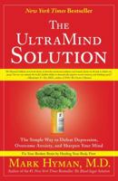 The Ultra Mind Solution: Automatically Boost Your Brain Power, Improve Your Mood and Optimize Your Memory