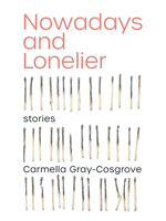 Nowadays and Lonelier 1551528711 Book Cover