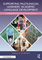 Supporting Multilingual Learners’ Academic Language Development 1032207213 Book Cover