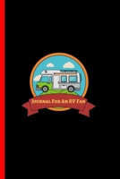 Journal For An RV  Fan: A Lovely Keepsake Logbook, A Great Way To Remember Your Journey, Road Trip And Your Caravan Camper And Camping Memories. 1697133983 Book Cover