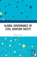 Global Governance of Civil Aviation Safety 1032343133 Book Cover
