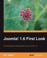 Joomla! 1.6 First Look: A Concise Guide to Everything That's New in Joomla! 1.6 1849513422 Book Cover