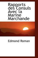 Rapports des Consuls Avec la Marine Marchande 046971672X Book Cover