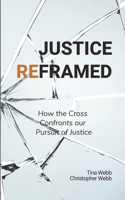 Justice Reframed: How the Cross Confronts our Pursuit of Justice B08JVKGT46 Book Cover