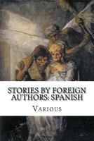 Stories by Foreign Authors: Spanish 1532943873 Book Cover