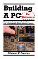 Building a PC for Beginners 097727960X Book Cover