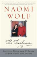 The Treehouse: Eccentric Wisdom from My Father on How to Live, Love, and See 0743249771 Book Cover