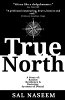 True North: A Story of Racism, Resilience & Resisting Systems of Denial 1917380038 Book Cover