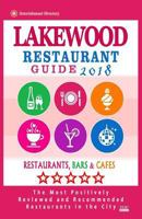 Lakewood Restaurant Guide 2018: Best Rated Restaurants in Lakewood, California - Restaurants, Bars and Cafes recommended for Visitors, 2018 171918917X Book Cover