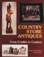 Country Store Antiques: From Cradles to Caskets 088740331X Book Cover